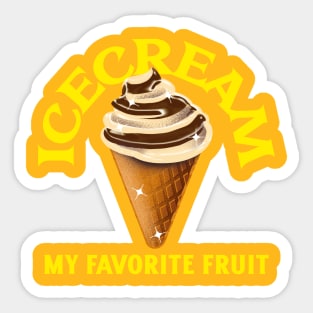 Icecream is my favorite fruit Sticker